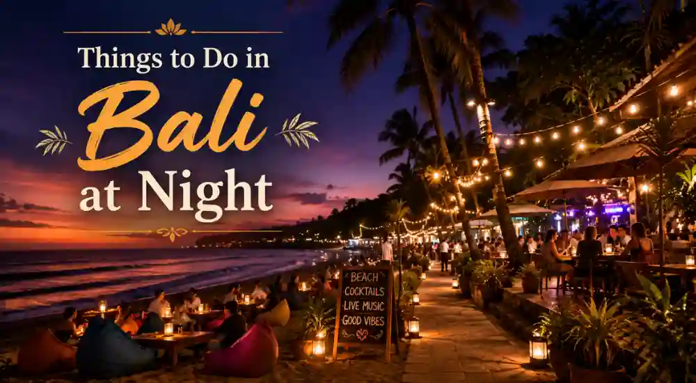 Things to Do in Bali at Night
