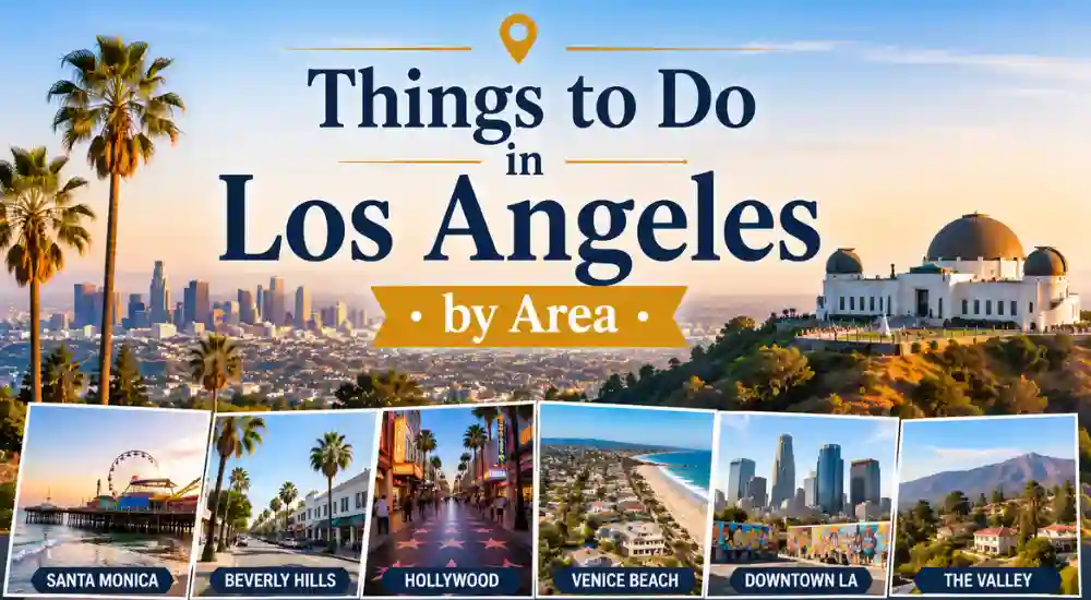 Things to Do in Los Angeles by Area