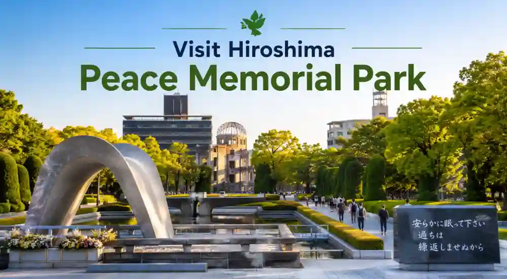 Visit Hiroshima Peace Memorial Park