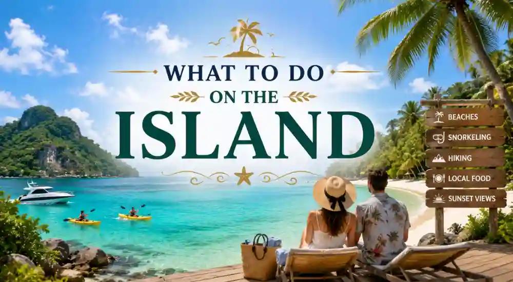 What to Do on the Island 