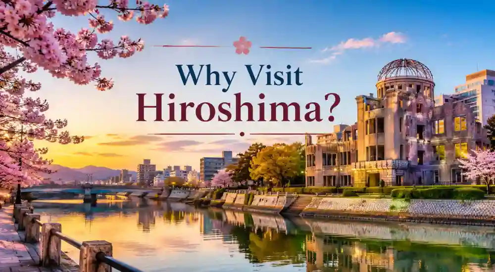 Why Visit Hiroshima