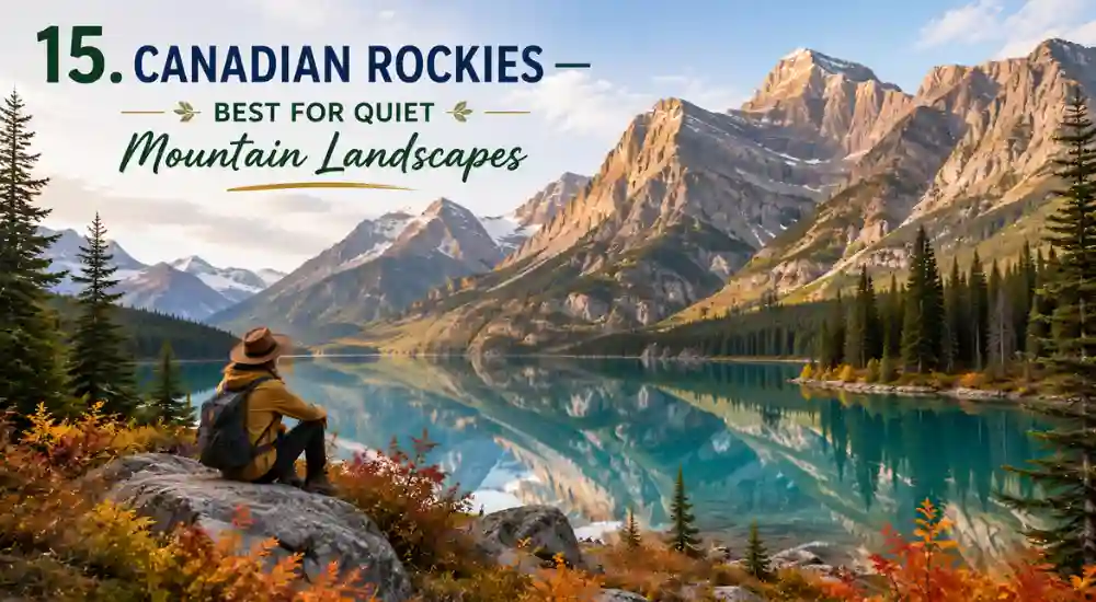 15. Canadian Rockies — Best for Quiet Mountain Landscapes
