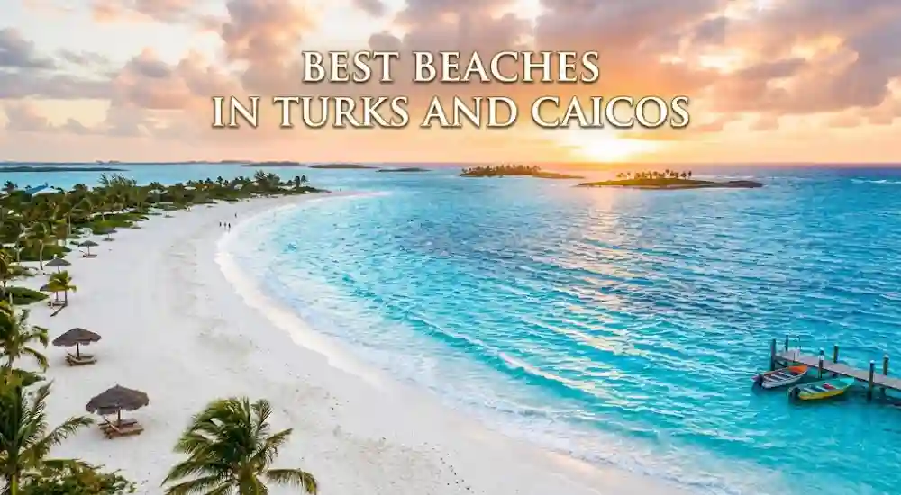 Best Beaches in Turks and Caicos