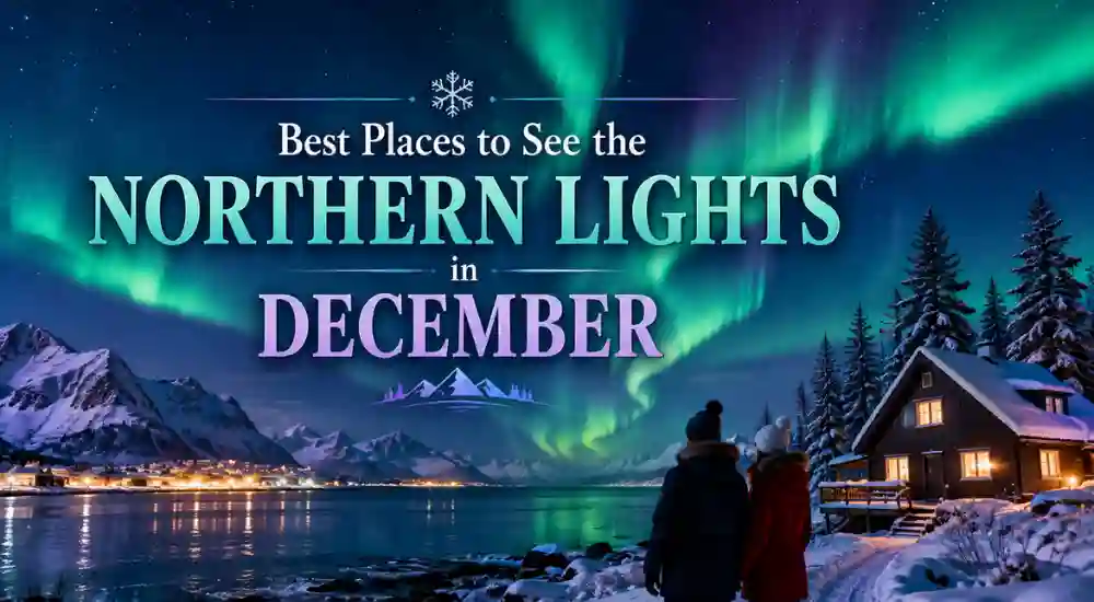 Best Places to See the Northern Lights in December