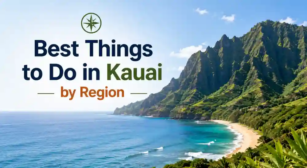 Best Things to Do in Kauai by Region