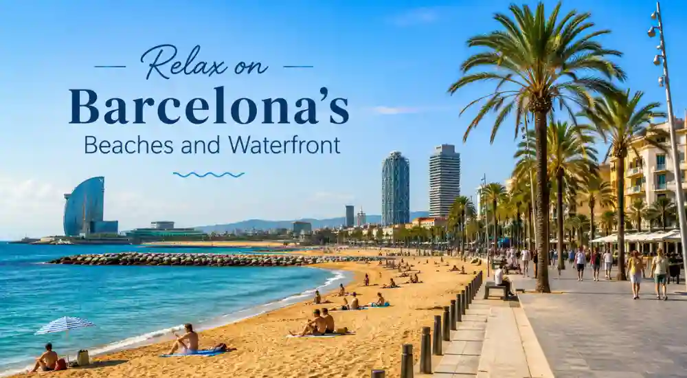 Relax on Barcelona's Beaches and Waterfront