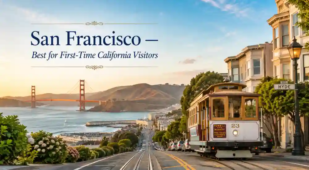 San Francisco — Best for First-Time California Visitors