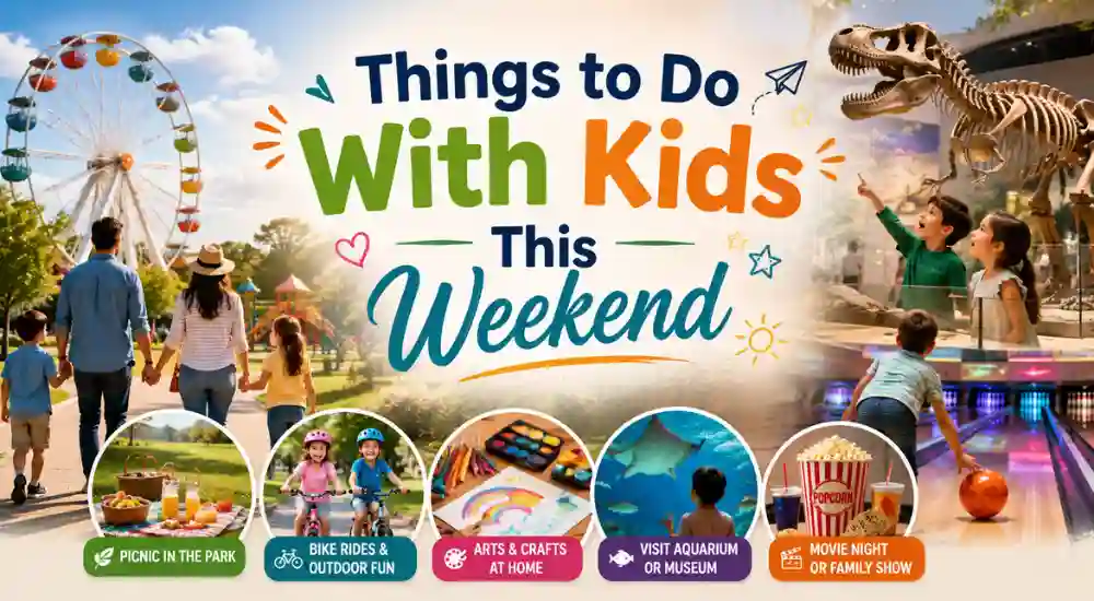 Things to Do With Kids This Weekend