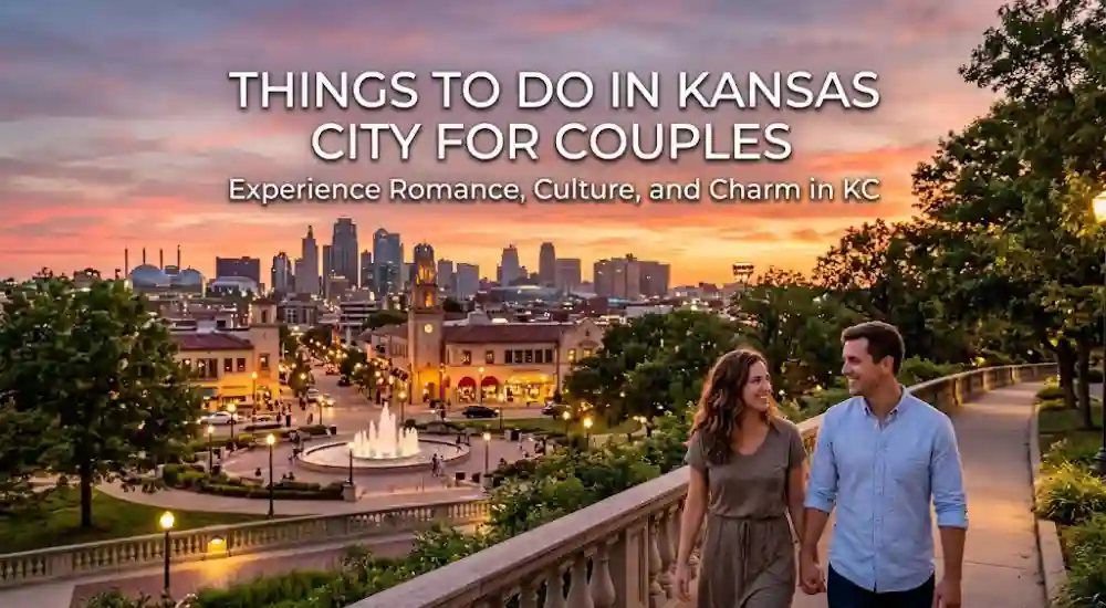 Things to Do in Kansas City for Couples
